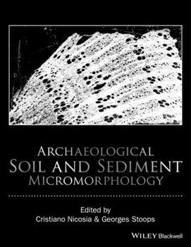 Hardcover Archaeological Soil and Sediment Micromorphology Book