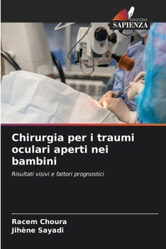 Chirurgia per i traumi oculari aperti nei bambini (Italian Edition)