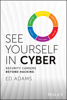 Hardcover See Yourself in Cyber: Security Careers Beyond Hacking Book