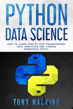 Paperback Python Data Science: How to Learn Step by Step Programming, Data Analytics, and Coding Essentials Tools Book