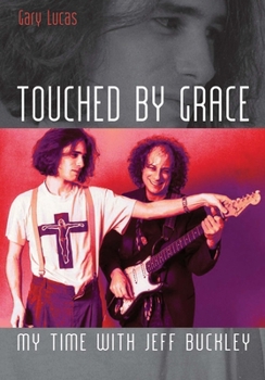 Paperback Touched by Grace: My Time with Jeff Buckley Book