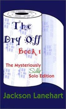 Paperback Dry Off Book I: The Mysteriously Silly Solo Edition Book