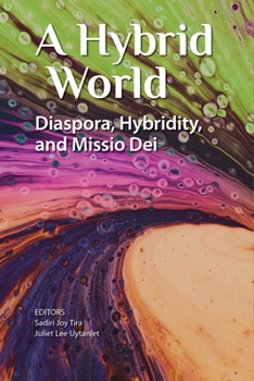 Paperback A Hybrid World: Diaspora, Hybridity, and Missio Dei Book