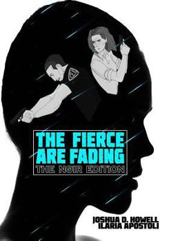 Paperback The Fierce Are Fading: The Noir Edition Book