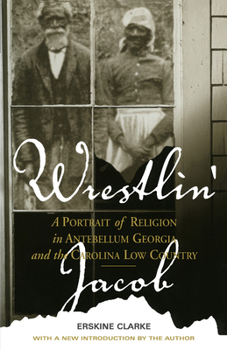 Paperback Wrestlin' Jacob: A Portrait of Religion in Antebellum Georgia and the Carolina Low Country Book
