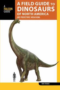 Paperback A Field Guide to the Dinosaurs of North America: and Prehistoric Megafauna Book