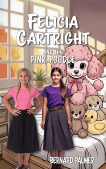 Felicia Cartright and the Pink Poodle