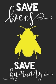 Paperback Save Bees Save Humanity: Blank Lined Journal - Beekeeping Journal Bee Lovers Gift Book