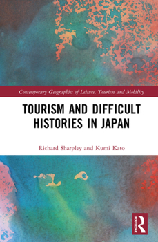 Hardcover Tourism and Difficult Histories in Japan Book