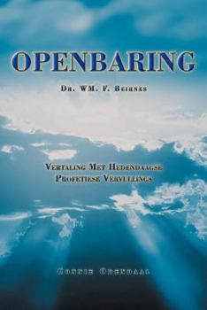 Paperback Openbaring: Vertaling Met Hedendaagse Profetiese Vervullings [Afrikaans] Book