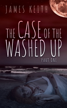 Paperback The Case of the Washed Up: Part One Book