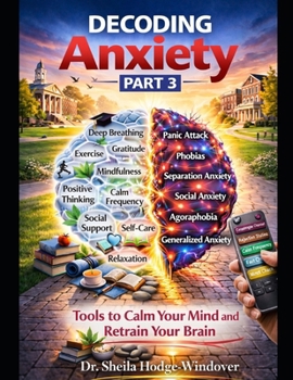 Paperback DECODING ANXIETY: TOOLS TO CALM YOUR MIND AND RETRAIN YOUR BRAIN Book