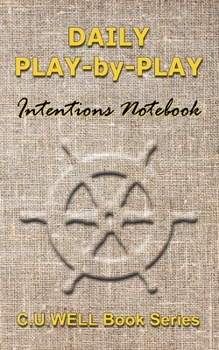 Paperback Daily Play-by-Play Intentions Notebook: Tweed with Ship Wheel Design Book