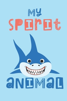 My Spirit Animal: Shark Gift - Lined Notebook Featuring a Shark on a Blue Background