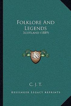Paperback Folklore And Legends: Scotland (1889) Book