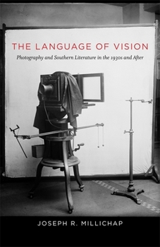 Hardcover The Language of Vision: Photography and Southern Literature in the 1930s and After Book