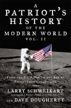 Hardcover A Patriot's History of the Modern World, Volume 2: From the Cold War to the Age of Entitlement, 1945-2012 Book