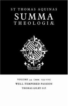 Paperback Summa Theologiae: Volume 44, Well-Tempered Passion: 2a2ae. 155-170 Book