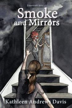 Smoke and Mirrors - Book #2 of the Attic