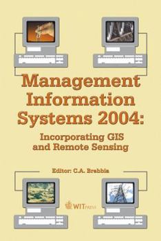 Hardcover Management Information Systems 2004: Incorporating GIS and Remote Sensing Book