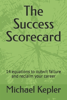 Paperback The Success Scorecard: 14 equations to outwit failure and reclaim your career Book