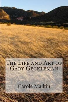 Paperback The Life and Art of Gary Geckleman Book