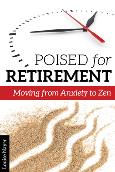 Paperback Poised for Retirement: Moving from Anxiety to Zen Book