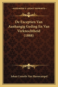 Paperback De Exceptien Van Aanhangig Geding En Van Verknochtheid (1888) [Dutch] Book