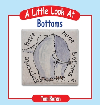 Hardcover A Little Look at Bottoms Book