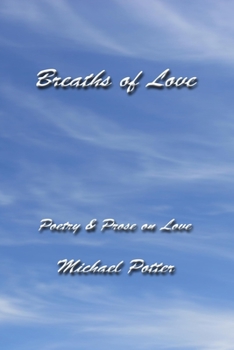 Paperback Breaths of Love: Poetry and Prose Inspired by Love Book
