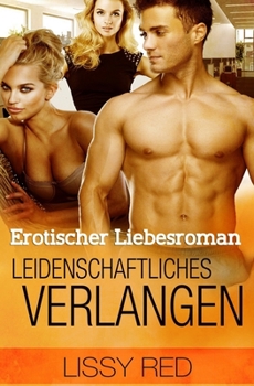 Paperback Erotischer Liebesroman: Leidenschaftliches Verlangen [German] Book