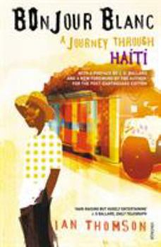 Paperback Bonjour Blanc: A Journey Through Haiti Book