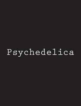 Paperback Psychedelica: Notebook Large Size 8.5 x 11 Ruled 150 Pages Book