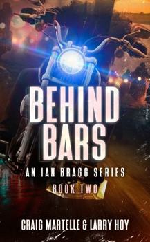Paperback Behind Bars: An Ian Bragg Action Adventure Series (Broken Badge) Book