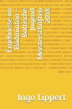 Paperback Ergebnisse im Badminton - Baltische Jugend Meisterschaften 2018 [German] Book