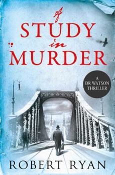 Paperback A Study in Murder: A Doctor Watson Thriller Book