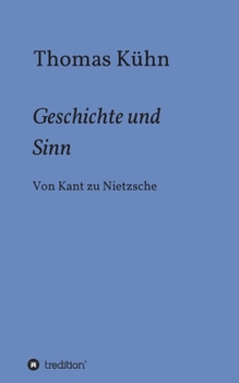 Paperback Geschichte und Sinn: Von Kant zu Nietzsche [German] Book