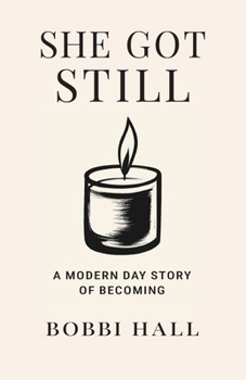 Paperback She Got Still: A Modern Day Story of Becoming Book