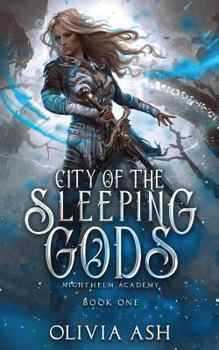 City of the Sleeping Gods - Book #1 of the Nighthelm Academy