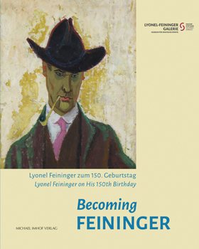 Hardcover Becoming Feininger: Lyonel Feininger and His 150th Birthday Book