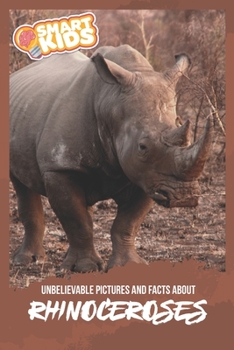 Unbelievable Pictures and Facts About Rhinoceroses