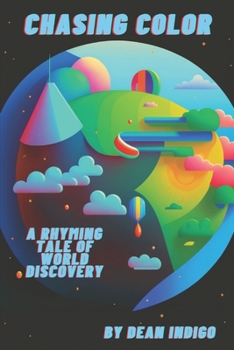 Paperback Chasing Color: A Rhyming Tale of World Discovery Book