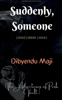 Paperback Suddenly, Someone: Guilt Greed Gold Book