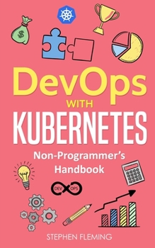 Paperback DevOps with Kubernetes: Non-Programmer's Handbook Book