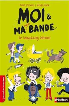 Moi et ma super bande - Le babysitting infernal - Book #21 of the Ella ja kaverit