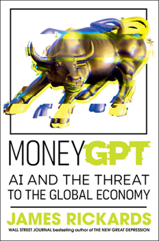 Hardcover Moneygpt: AI and the Threat to the Global Economy Book