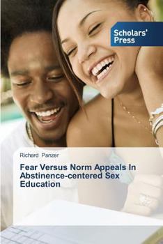 Paperback Fear Versus Norm Appeals In Abstinence-centered Sex Education Book