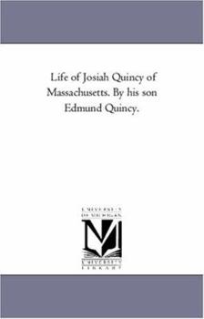 Paperback Life of Josiah Quincy of Massachusetts. by His Son Edmund Quincy. Book