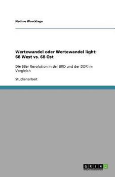 Paperback Wertewandel oder Wertewandel light: 68 West vs. 68 Ost: Die 68er Revolution in der BRD und der DDR im Vergleich [German] Book