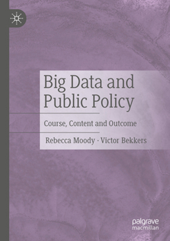 Paperback Big Data and Public Policy: Course, Content and Outcome Book